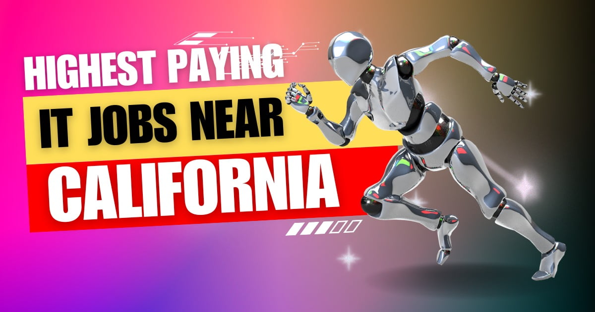 Highest Paying IT Jobs near California