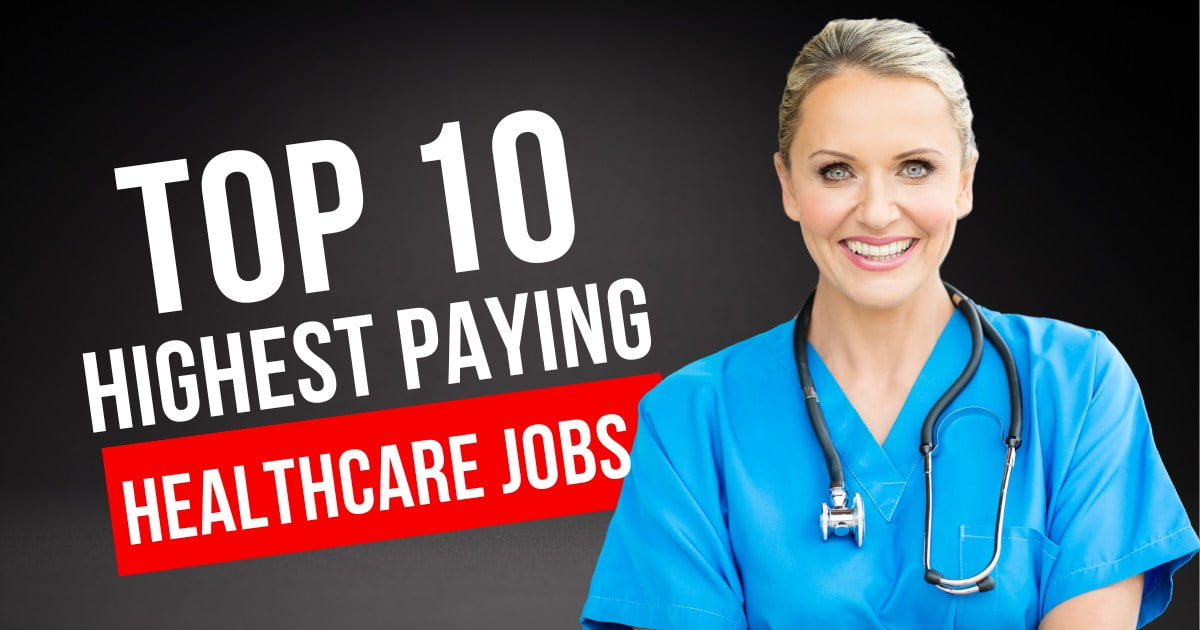 Top 10 Highest Paying Healthcare Jobs